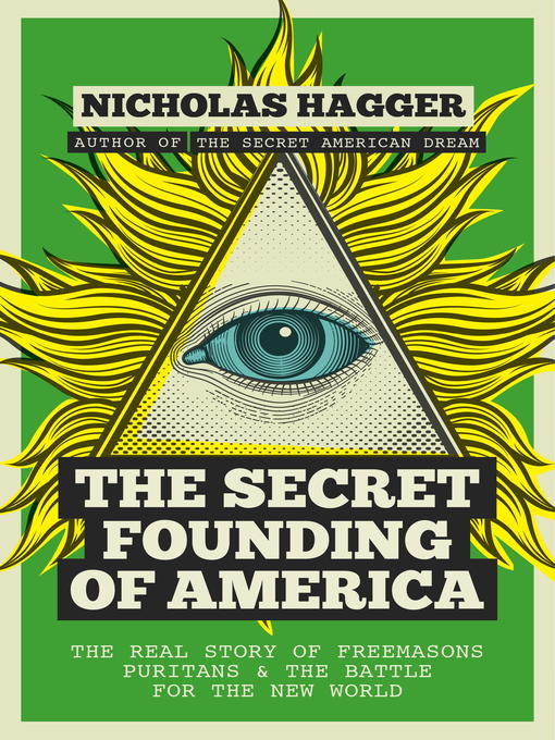 Title details for The Secret Founding of America by Nicholas Hagger - Available